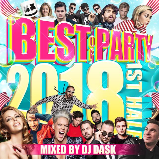【2018年上半期パーティーベスト!!!】DJ DASK / THE BEST OF PARTY 2018 1st Half (2枚組) [DKCD-284]