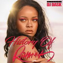 世界で最も愛されるディーヴァ Rihannaベスト!!】 DJ DASK / History of Rihanna [DKCD-287]