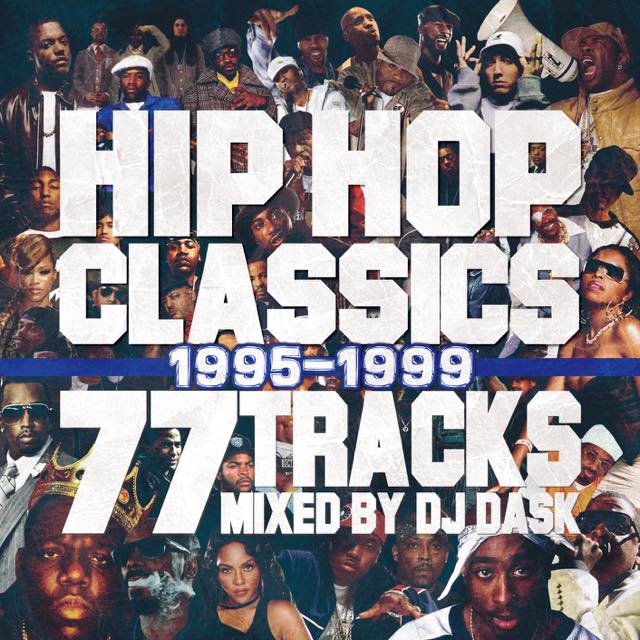【HIP HOPクラシック77曲MIX!! ’95〜’99年】 DJ DASK / HIP HOP CLASSICS 77 TRACKS 1995-1999 [DKCD-289] 1