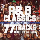【R&Bクラシック77曲MIX!! ’95〜’99年】 DJ DASK / R&B CLASSICS 77 TRACKS 1995-1999 [DKCD-290]