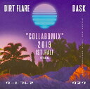 【日本を代表するトップDJコラボMIX!!】DJ DASK & DIRT FLARE /COLLABOMIX 2019[DKCD-299]