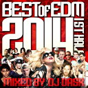 DJ DASK / THE BEST OF EDM 2014 1st Half 【 MIX CD 】【 BEST 】【 2枚組 】