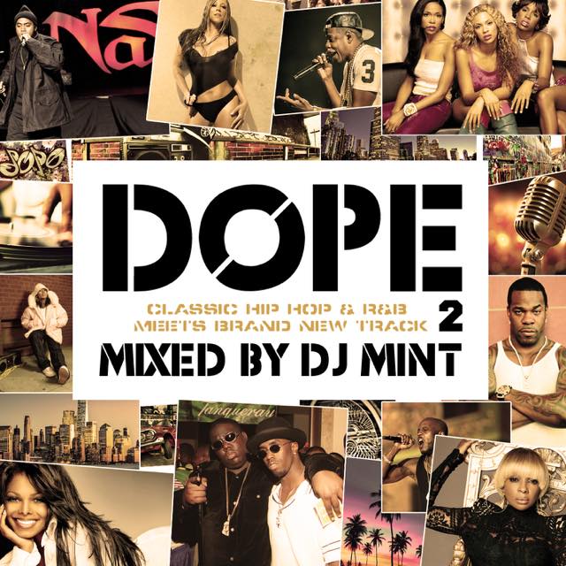 【名曲HIP HOP, R&B, REGGAE REMIXベスト第2弾!!】DJ Mint / DOPE 2 -CLASSIC HIP HOP & R&B meets BRAND NEW TRACK- [DMTCD-38]