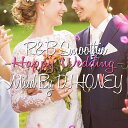 【HAPPYウェディングソングBEST!!】 DJ HONEY / R&B Smoothie -Happy Wedding- [HNYCD-09]