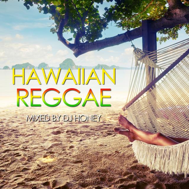【気持ち良い爽やかハワイアンレゲエMIX】DJ HONEY / HAWAIIAN REGGAE [HNYCD-11]