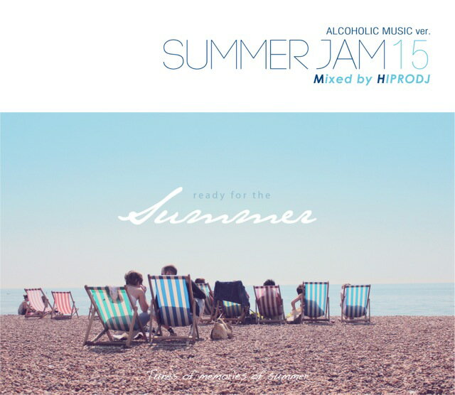 【大人達に贈る夏ミックス】HIPRODJ / ALCOHOLIC MUSIC ver. SUMMER JAM 15[HPC-609]