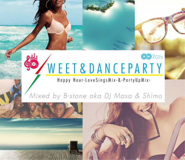 【ラヴァーズ＆南国パーティーMIX】B-STONE aka DJ Masa & Shimo / SWEET & DANCE PARTY -2CD-