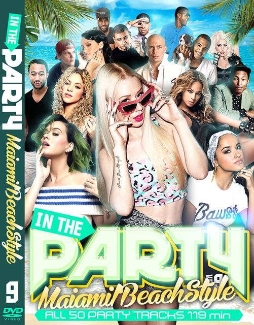 DJFLOYD/InThePartyVol.9-MiamiBeachStyle-【大人気パーティーMIX最新作!!!】【MIXDVD】