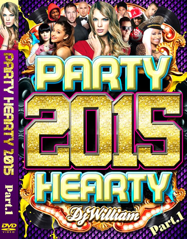 【超最新パーティーMIX!!!】DJ William / PARTY HEARTY 2015 Part.1【MIXDVD】