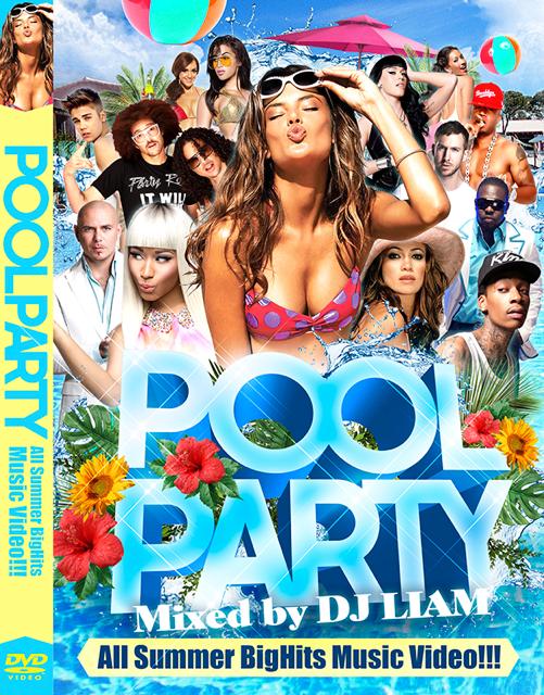 DJ LIAM / POOL PARTY  MIXDVD ۡڲƤ˥ԥåѡƥMIX!! 