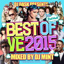 【大人気新譜MIX 2015年下半期ベスト盤！】DJ Mint / DJ DASK PRESENTS BEST OF VE 2015 2nd Half[BVECD-04]