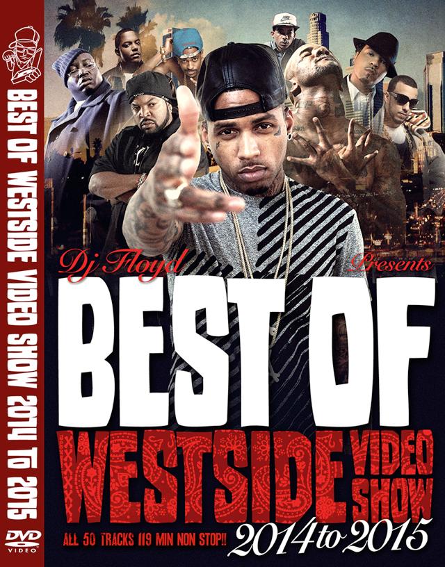 ںǿå٥!!DJ FLOYD / Best Of Westside Video Show 2014 to 2015MIXDVD