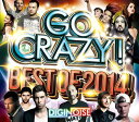DIGINOISE / GO CRAZY! BEST OF 2014【未来型パーティーミックス2014ベスト!!】【MIXCD】