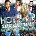 大好評''HOT CORNER''の2014年第2弾!!!今流行のクラブヒットソングを厳選MIXXX!! 大好評''HOT CORNER''の2014年第2弾!!!今流行のクラブヒットソングを厳選MIXXX!! 大好評HOT CORNERシリーズの2014年第2弾MIX CD。 Shakira,Katy Perry,Pitbull,Austin Mahone,Pharrell等メジャーアーティストのビルボードチャート上位、クラブヒットソングを中心に、DJ BOBBYが厳選ミックス。 HIP HOP,R&B,EDM,HOUSEの今の流行が分かるクラブミュージックファンにはマストチェックなMIX CD!!!!! 発売日：2014年6月13日発売 DJ BOBBY / HOT CORNER 2014 -2nd TIME- / BOBCD-03 / ALL 51 TRACKS 78 分 / 061 / 4571486810613 1. Happy (Play-N-Skillz Trap Remix) / Pharrell 2. Where You Been (Antiserum, Mayhem, Gent, & Jawns Trap Remix) / 2 Chainz 3. Space Jam / Audio Push feat. Lil Wayne 4. Game Over (J Rythm & Humby Trap Remix) / Young Bleed 5. Flute (Tomsize & Simeon Festival Trap Remix) / New World Sound & Thomas Newson 6. Dynamite / Afrojack feat. Snoop Dogg 7. Drop Top / Flosstradamus feat. Travis Porter 8. Just Another Night (Faustix & Imanos Trap Remix) / Icona Pop 9. Can't Remember To Forget You (Dank Trap Remix) / Shakira feat. Rihanna 10. Wrecking Ball (UGROZA Trap Remix) / Miley Cyrus 11. Raise Your Hands Up (Dropwizz Festival Trap Remix) / Ummet Ozcan 12. Summer (Serafin T-Rex Trap Bootleg) / Calvin Harris 13. Ready For Action (Sikdope Trap Remix) / Alvaro & Joey Dale 14. Raveology (Tomsize Festival Trap Remix) / DVBBS & VINAI 15. Out Of My Mind (Tall Boys vs Combustibles Cango Trap Remix) / B.O.B. feat. Nicki Minaj 16. Elysium (gLAdiator Trap Remix) / Audien 17. Uh-Oh / DJ Spin & Ritual feat. Mystikal 18. Bad (iLLcasso Festival Trap Remix) / David Guetta & Showtek feat. Vassy 19. Harder, Better, Faster, Stronger (Dillon Francis Trap Remix) / Daft Punk 20. Give It 2 U (NASA vs Viol8tor Transition) / Robin Thicke feat. 2 Chainz & Kendrick Lamar 21. Feel Good / Robin Thicke 22. Brand New / Pharrell Williams feat. Justin Timberlake 23. F For You (Mary J. Blige Remix) / Disclosure feat. Mary J. Blige 24. Nu Nu (Todd Terry Club Mix) / Lidell Townsell 25. Mmm Yeah / Austin Mahone feat. Pitbull 26. Mmm Yeah (Herman Ross Remix) / Austin Mahone feat. Pitbull 27. Have Some Fun / DJ Felli Fel feat. Cee-Lo, Pitbull, Juicy J 28. We Are One / Pitbull feat. Jennifer Lopez & Claudia Leitte 29. Dare (La La La) / Shakira 30. Party Time / Spankers feat. Fatman Scoop & Machel Montano 31. Birthday / Katy Perry 32. NRG / Duck Sauce 33. NRG (Skrillex, Kill The Noise, Milo & Otis Remix) / Duck Sauce 34. #Selfie / The Chainsmokers 35. Revolution / R3hab & NERVO & Ummet Ozcan 36. Fancy (DJ Dexterous Transition) / Iggy Azalea feat. Charli XCX 37. My N#gga (Fabian Mazur Twerk Remix) / YG 38. The Twerking Dance / Tomsize & Flechette 39. Illegalities / Hyper Crush 40. Ladies Birthday Anthem / Lil Jon & DJ Kontrol 41. Let Me Clear My Throat (Party Favor Twerk Remix) / DJ Kool 42. Jump Around (The Goodfellas Twerk Remix) / House Of Pain 43. What You Sippin' On (Clayton William Fill Ur Cup Up Twerk Remix) / DJ Kay Rich 44. Choosey / Disko Boogie feat. Ty Dolla $ign & E-40 45. Yo Goodie / Raw Smoov feat. YG, Jonn Hart & D-Lo 46. 24 Hours / TeeFlii feat. 2 Chainz 47. Bounce It (Cova & Steel Twerk Remix) / Juicy J 48. You Know You Like It (DJ Snake Remix) / AlunaGeorge 49. 5 On It / Khleo Thomas 50. Return Of The Mack (Viceroy Jet Life Remix) / Mark Morrison 51. Ride Wit Me (Viceroy Jet Life Remix) / Nelly