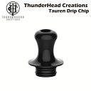 ThunderHead Creations Tauren MTL RTA 510 ドリップチップ THC純正 サンダーヘッドクリエイションズ タウレン 電子タバコ 電子たばこ ベイプ Vape