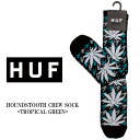 【代引き以外の購入方法でネコポス対応可能商品】HUF ハフ 靴下 HOUNDSTOOTH PL CREW SOCKS TROPICAL GREEN ハフ スケート ソックス スノボー スケボー 厚手 くつ下 丈夫 男女兼用 メンズ レディース マリファナ柄 ストリート 春夏 ハーフパンツ お洒落 ギフト プレゼント