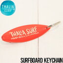 ڥꥢ󥹥 ̵ THALIA SURF ꥢ SURFBOARD KEYCHAIN  ۥ