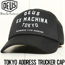 【送料無料】 Deus Ex Machina デウスエクスマキナ TOKYO ADDRESS TRUCKER CAP メッシュキャップ トラッカ...