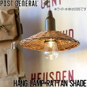 yNAXZ[z nOv ^VF[h -oC W AO- POST GENERAL |XgWFl HANG LAMP RATTAN SHADE BY THE AROROG