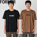 【クリアランスセール】 半袖TEE Tシャツ FORMER フォーマー LEGACY S/S TEE TE23101