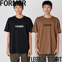  半袖TEE Tシャツ FORMER フォーマー LEGACY S/S TEE TE23101