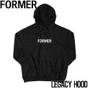 プルオーバーパーカー フーディ FORMER フォーマー LEGACY HOOD FFL-23104 BLACK