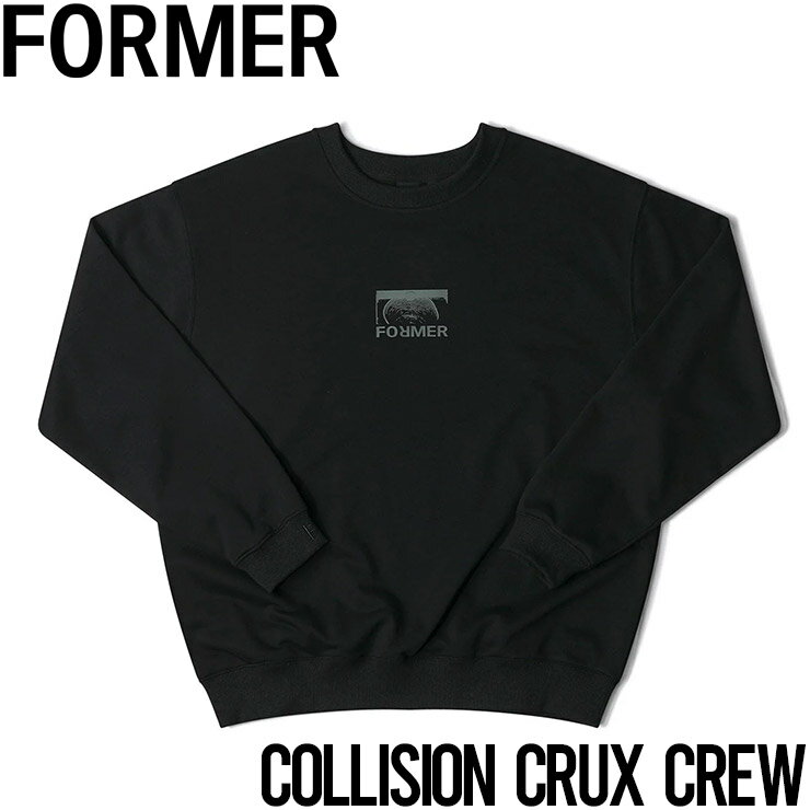 クルーネック スウェット トレーナー FORMER フォーマー COLLISION CRUX CREW FFL-23413 BLACK 日本代理店正規品
