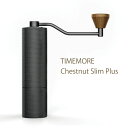 TIMEMORE タイムモア Chestnut Slim + (Plus) スリム プラス 手挽きコーヒーミル フラット刃 coffee grinder グラインダー 豆挽き機 手作業 コーヒー 豆挽き 粗さ調整可能 コーヒー マシン 研削粉 家庭用 栗子Slim キャンプ アウトドア おうちカフェ 臼