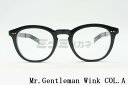 Mr.Gentleman メガネ wink COL.A Weiコラボ ボストン クラシカル ウィンク ギフト ミスタージェントルマン 高級 鯖江 眼鏡 日本 製...