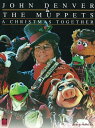 ピアノ 楽譜 オムニバス | ジョンとマペッツのクリスマス | John Denver & The Muppets A Christmas Together