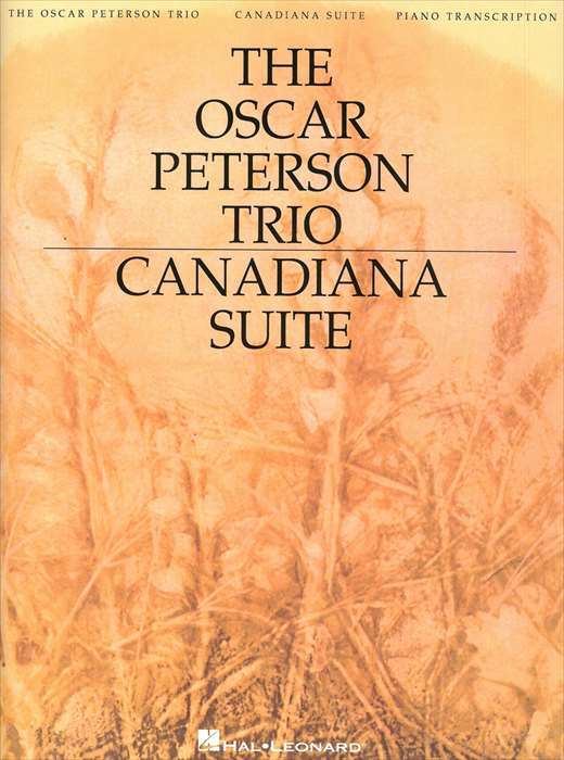 ピアノ 楽譜 ピーターソン　オスカー | オスカー・ピーターソン・トリオ「カナダ組曲(第2版)」(ピアノソロ演奏編曲) | The Oscar Peterson Trio Canadiana Suite 2nd Edition (solo)