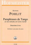 ピアノ 楽譜 ハンス・ポーリト | タンゴ・パラフレーズ集 第2巻 (5-7番) 〜カルロス・ガルデルのメロディに基づく〜 | Paraphrases de Tango Vol.2 sur des melodies de Carlos Gardel