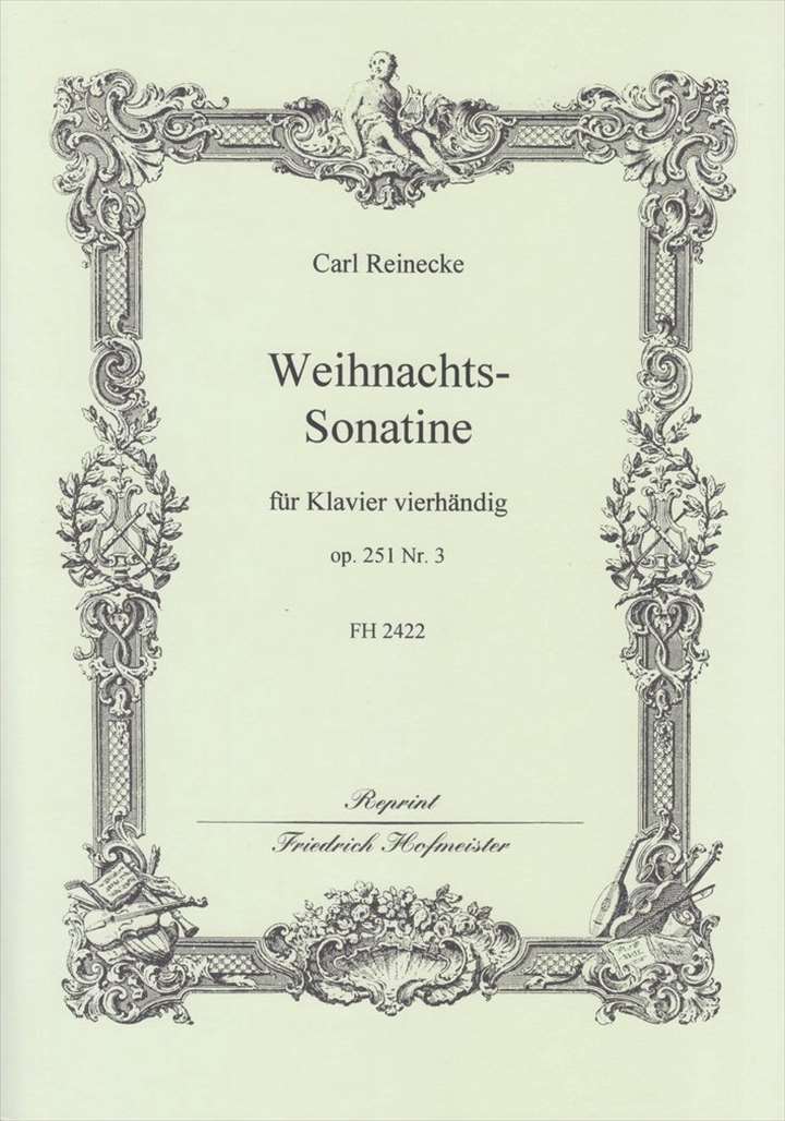 ピアノ 楽譜 ライネッケ | クリスマス・ソナチネ 作品251-3 (1台4手編曲) | Weihnachts-Sonatine Op.251 Nr.3(1P4H)