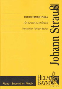 ピアノ 楽譜 J.シュトラウス2世 | トリッチ・トラッチ・ポルカ (1台6手編曲) | Tritsch-Tratsch-Polka