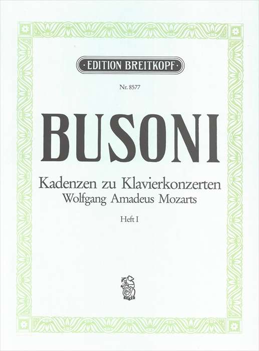 ピアノ 楽譜 ブゾーニ | モーツァルトのピアノ協奏曲のためのカデンツ集 第1巻 | Kadenzen zu Klavierkonzerten W.A.Mozarts Heft 1