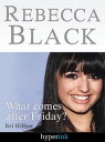 Rebecca Black: Fame in the Youtube Age-【電子書籍】