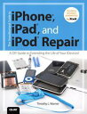 The Unauthorized Guide to iPhone, iPad, and iPod Repair: A DIY Guide to Extending the Life of Your iDevices!-【電子書籍】