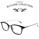 楽天メガネ＆サングラス REI-GLASSESBJ CLASSIC COLLECTION COMBI COM-545NT C-1M-15 マットブラック・ガンメタ BJクラシックコレクション 度付きメガネ 伊達メガネ メンズ レディース 本格眼鏡 （お取り寄せ）