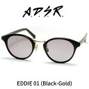 A.D.S.R adsr サングラス EDDIE エディ 01（ Black Gold Metal / Light. Gray ）ADSR エーディーエスアール