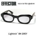 EFFECTOR エフェクター 眼鏡 サングラス Lightnin’ ライトニン BK ブラック グレーレンズ