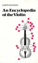 題名 AN ENCYCLOPEDIA OF THE VIOLIN 著者 Alberto Bachamann　著 サイズ 215mm X135mm ページ数 427頁 定価 価格3500円 (税込 3675 円) 目次 イラスト、写真入りのバイオリン全般に関する 資料、説明満載のバイオリンなんでも事典。
