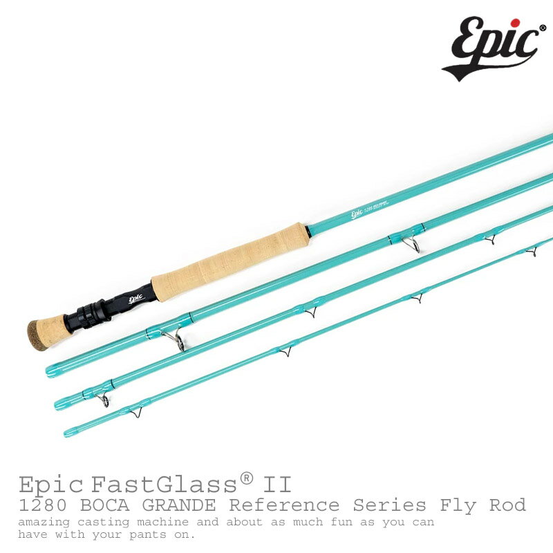 Epic / エピックリファレンス シリーズ THE BOCA GRANDE 1286 FastGlass II Fly Rod