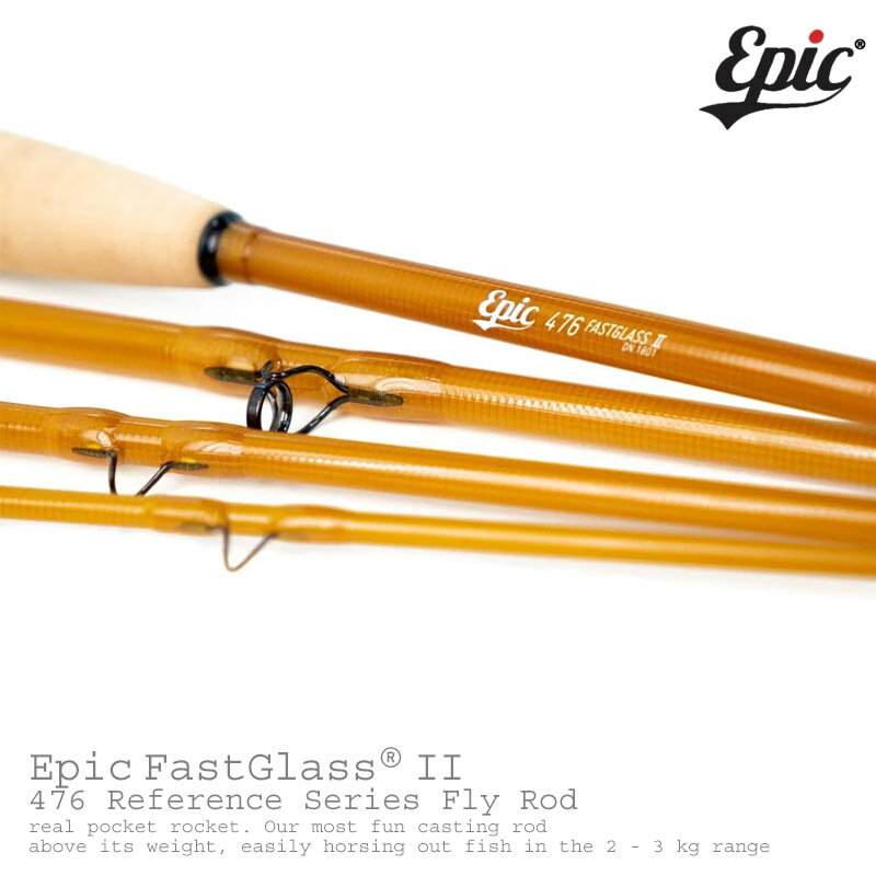 Epic / エピックリファレンス シリーズ 476 FastGlass II Fly Rod