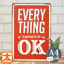 アメリカン雑貨 ブリキ看板 e EVERY THING is OK インテリア ポスター 絵 合格祈願 サインボード サインプレート 入学試験 中学入試 高校入試 大学入試 高校受験 大学受験 東大入試 東大受験 対策 お守り 御守り 応援 大丈夫 ポジティブワード オッケー 雑貨