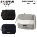 【各種利用でポイント最大25倍！】 BRIEFING GOLF EXPAND POUCH S ブリーフィング ゴルフ エキスパンド ポーチS ラウンドポーチ トラベルポーチ 小物入れ マチ拡張 BRG221G04