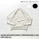 【MANUAL ALPHABET】マニュアルアルファベット AZUMA BRUSHED SWEAT CREWNECK | メンズ スウェット メンズスウェット ...
