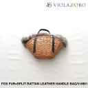【VIOLAd'ORO】ヴィオラドーロ -VOLPE- FOX FUR×SPLIT RATTAN LEATHER HANDLE BAG | レディース バック バッグ ハンド ハンドバッグ ラタン ラタンバッグ ファー ファーバッグ レザーハンドル レザーハンドルバッグ カゴ カゴバック カゴバッグ ファー付きカゴバッグ