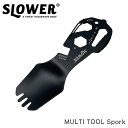 MULTI TOOL Spork マルチツール スプーン フォーク フードナイフ SLOWER スロウワー