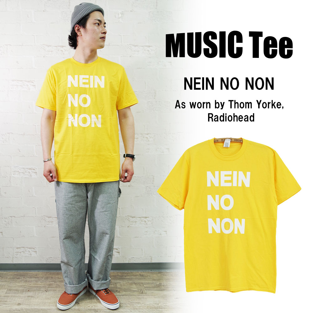 楽天10verNEIN NO NON （As worn by Thom Yorke, Radiohead） 【MUSIC Tee】