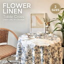 フラワーリネン テーブルクロス │ FLOWER LINEN TABLECROSS 花柄 テーブルマット デスクマット 食卓カバー 綿 リネン 混紡 コットンリネン 韓国 韓流 韓国雑貨 韓国インテリア 韓国風 韓国っぽ 韓国コーデ おしゃれ かわいい 部屋作り インテリア